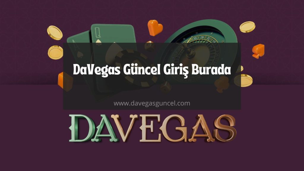 DaVegas Güncel Giriş